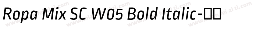 Ropa Mix SC W05 Bold Italic字体转换
